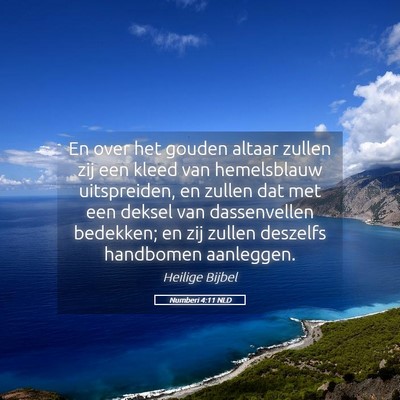 Picture 05 - Numberi 4:11 NLD - En over het gouden altaar zullen zij een kleed - Bible Verse Picture