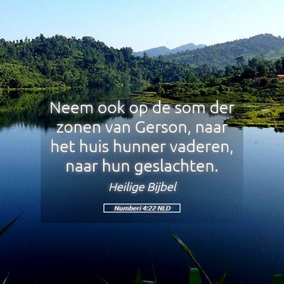 Picture 05 - Numberi 4:22 NLD - Neem ook op de som der zonen van Gerson, naar het - Bible Verse Picture