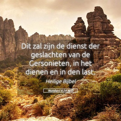 Picture 05 - Numberi 4:24 NLD - Dit zal zijn de dienst der geslachten van de - Bible Verse Picture