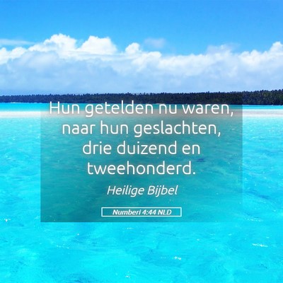 Picture 05 - Numberi 4:44 NLD - Hun getelden nu waren, naar hun geslachten, drie - Bible Verse Picture