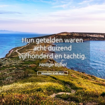 Picture 05 - Numberi 4:48 NLD - Hun getelden waren acht duizend vijfhonderd en - Bible Verse Picture