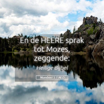 Picture 05 - Numberi 5:1 NLD - En de HEERE sprak tot Mozes, - Bible Verse Picture