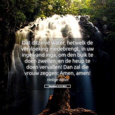 Picture 05 - Numberi 5:22 NLD - Dat ditzelve water, hetwelk de vervloeking - Bible Verse Picture