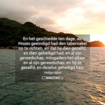Picture 05 - Numberi 7:1 NLD - En het geschiedde ten dage, als Mozes geeindigd - Bible Verse Picture