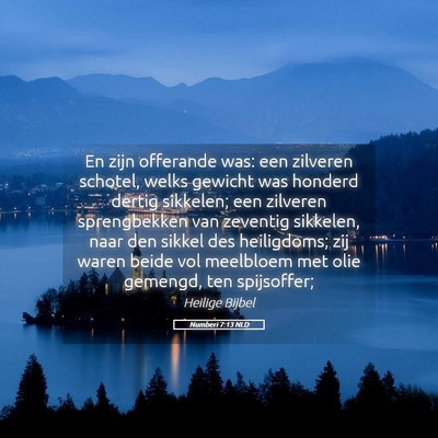 Picture 05 - Numberi 7:13 NLD - En zijn offerande was: een zilveren schotel, - Bible Verse Picture