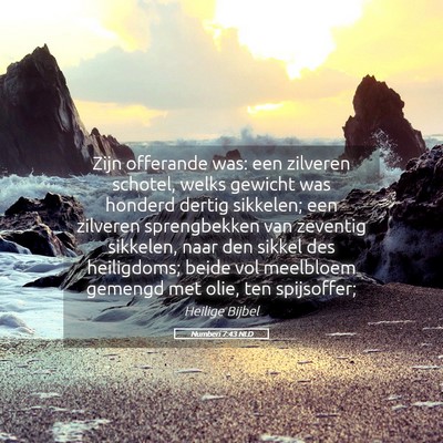 Picture 05 - Numberi 7:43 NLD - Zijn offerande was: een zilveren schotel, welks - Bible Verse Picture