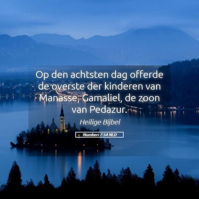 Picture 05 - Numberi 7:54 NLD - Op den achtsten dag offerde de overste der - Bible Verse Picture