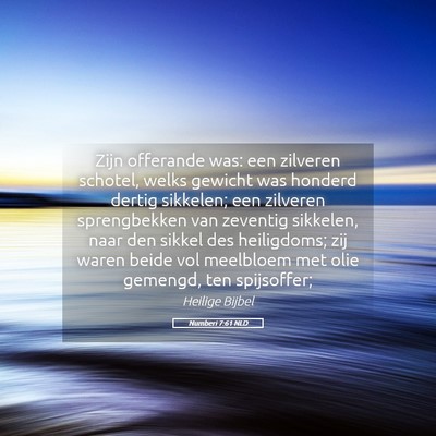 Picture 05 - Numberi 7:61 NLD - Zijn offerande was: een zilveren schotel, welks - Bible Verse Picture