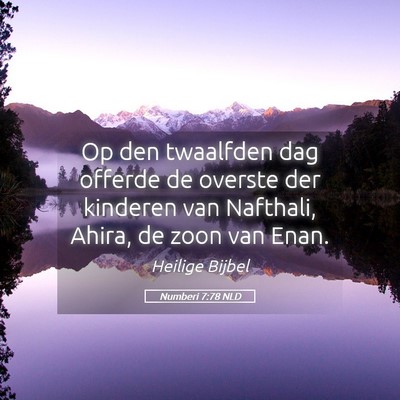 Picture 05 - Numberi 7:78 NLD - Op den twaalfden dag offerde de overste der - Bible Verse Picture
