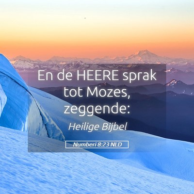 Picture 05 - Numberi 8:23 NLD - En de HEERE sprak tot Mozes, - Bible Verse Picture