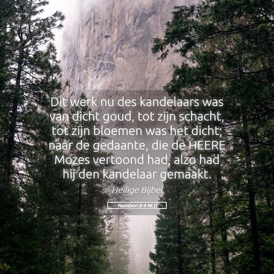 Picture 05 - Numberi 8:4 NLD - Dit werk nu des kandelaars was van dicht goud, - Bible Verse Picture