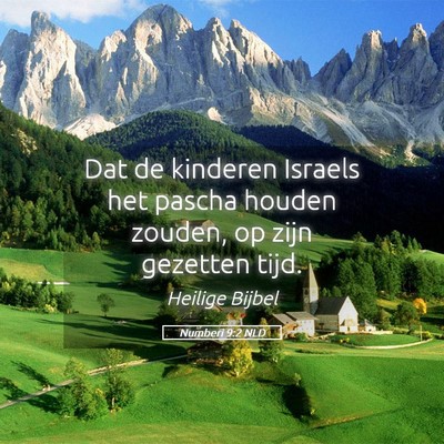 Picture 05 - Numberi 9:2 NLD - Dat de kinderen Israels het pascha houden zouden, - Bible Verse Picture