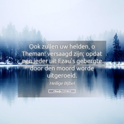 Picture 05 - Obadja 1:9 NLD - Ook zullen uw helden, o Theman! versaagd zijn; - Bible Verse Picture