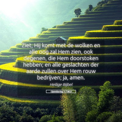 Picture 05 - Openbaring 1:7 NLD - Ziet, Hij komt met de wolken en alle oog zal Hem - Bible Verse Picture