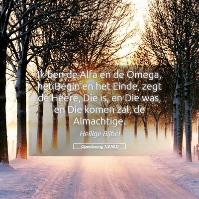 Picture 05 - Openbaring 1:8 NLD - Ik ben de Alfa en de Omega, het Begin en het - Bible Verse Picture