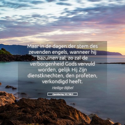 Picture 05 - Openbaring 10:7 NLD - Maar in de dagen der stem des zevenden engels, - Bible Verse Picture