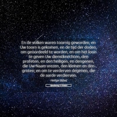 Picture 05 - Openbaring 11:18 NLD - En de volken waren toornig geworden, en Uw toorn - Bible Verse Picture