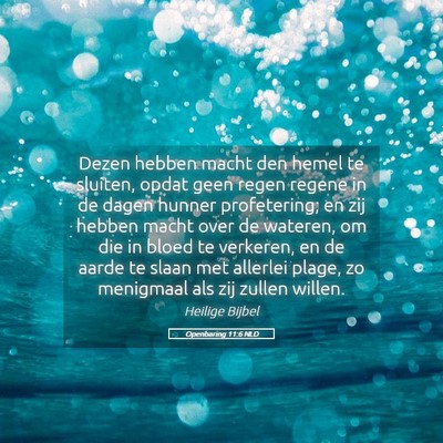 Picture 05 - Openbaring 11:6 NLD - Dezen hebben macht den hemel te sluiten, opdat - Bible Verse Picture