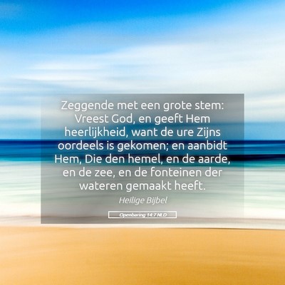 Picture 05 - Openbaring 14:7 NLD - Zeggende met een grote stem: Vreest God, en geeft - Bible Verse Picture