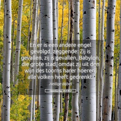 Picture 05 - Openbaring 14:8 NLD - En er is een andere engel gevolgd, zeggende: Zij - Bible Verse Picture