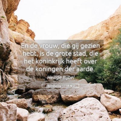 Picture 05 - Openbaring 17:18 NLD - En de vrouw, die gij gezien hebt, is de grote - Bible Verse Picture