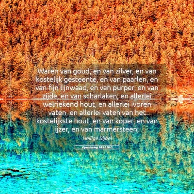 Picture 05 - Openbaring 18:12 NLD - Waren van goud, en van zilver, en van kostelijk - Bible Verse Picture