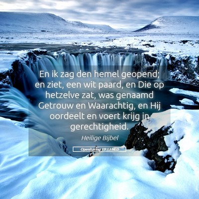 Picture 05 - Openbaring 19:11 NLD - En ik zag den hemel geopend; en ziet, een wit - Bible Verse Picture