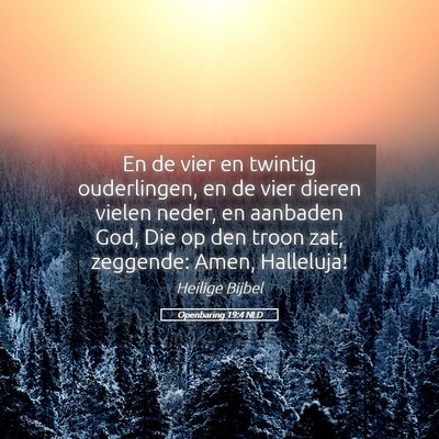 Picture 05 - Openbaring 19:4 NLD - En de vier en twintig ouderlingen, en de vier - Bible Verse Picture