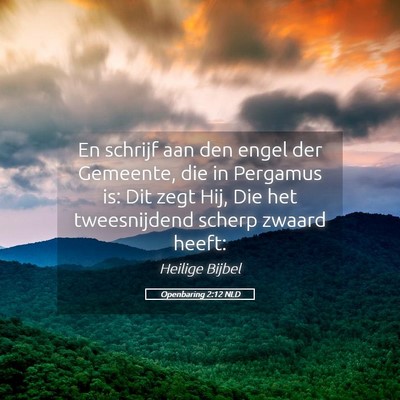 Picture 05 - Openbaring 2:12 NLD - En schrijf aan den engel der Gemeente, die in - Bible Verse Picture