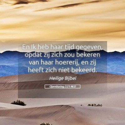 Picture 05 - Openbaring 2:21 NLD - En Ik heb haar tijd gegeven, opdat zij zich zou - Bible Verse Picture