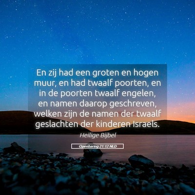 Picture 05 - Openbaring 21:12 NLD - En zij had een groten en hogen muur, en had - Bible Verse Picture