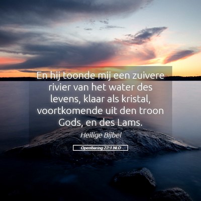 Picture 05 - Openbaring 22:1 NLD - En hij toonde mij een zuivere rivier van het - Bible Verse Picture