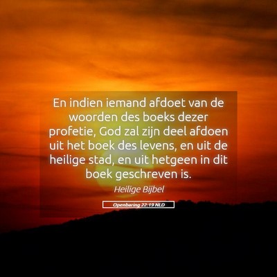 Picture 05 - Openbaring 22:19 NLD - En indien iemand afdoet van de woorden des boeks - Bible Verse Picture