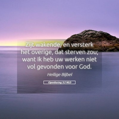 Picture 05 - Openbaring 3:2 NLD - Zijt wakende, en versterk het overige, dat - Bible Verse Picture