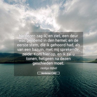 Picture 05 - Openbaring 4:1 NLD - Na dezen zag ik, en ziet, een deur was geopend in - Bible Verse Picture