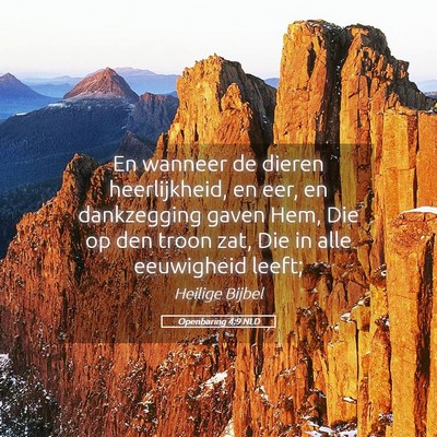 Picture 05 - Openbaring 4:9 NLD - En wanneer de dieren heerlijkheid, en eer, en - Bible Verse Picture