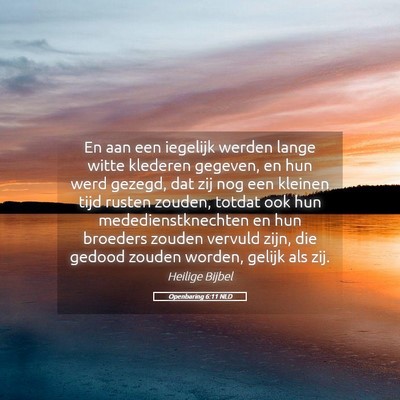Picture 05 - Openbaring 6:11 NLD - En aan een iegelijk werden lange witte klederen - Bible Verse Picture