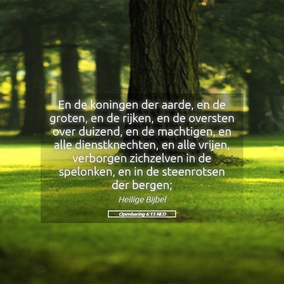 Picture 05 - Openbaring 6:15 NLD - En de koningen der aarde, en de groten, en de - Bible Verse Picture
