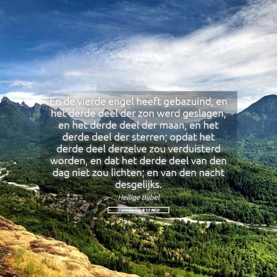 Picture 05 - Openbaring 8:12 NLD - En de vierde engel heeft gebazuind, en het derde - Bible Verse Picture