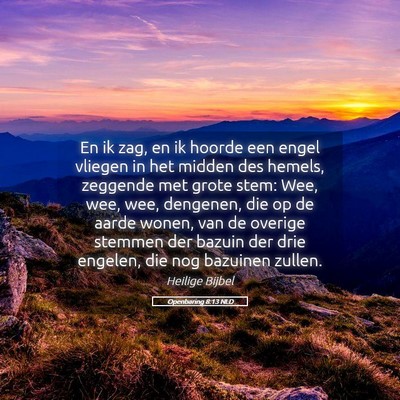 Picture 05 - Openbaring 8:13 NLD - En ik zag, en ik hoorde een engel vliegen in het - Bible Verse Picture