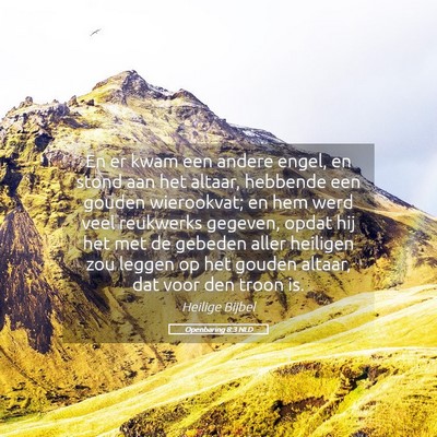 Picture 05 - Openbaring 8:3 NLD - En er kwam een andere engel, en stond aan het - Bible Verse Picture