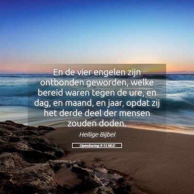 Picture 05 - Openbaring 9:15 NLD - En de vier engelen zijn ontbonden geworden, welke - Bible Verse Picture