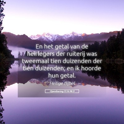 Picture 05 - Openbaring 9:16 NLD - En het getal van de heirlegers der ruiterij was - Bible Verse Picture
