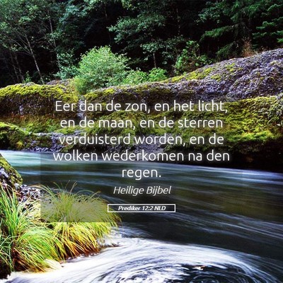 Picture 05 - Prediker 12:2 NLD - Eer dan de zon, en het licht, en de maan, en de - Bible Verse Picture