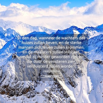 Picture 05 - Prediker 12:3 NLD - In den dag, wanneer de wachters des huizes zullen - Bible Verse Picture