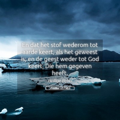 Picture 05 - Prediker 12:7 NLD - En dat het stof wederom tot aarde keert, als het - Bible Verse Picture