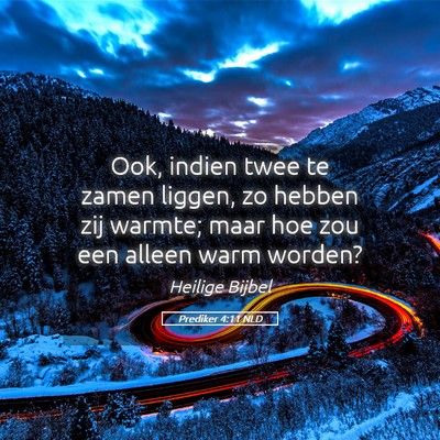 Picture 05 - Prediker 4:11 NLD - Ook, indien twee te zamen liggen, zo hebben zij - Bible Verse Picture
