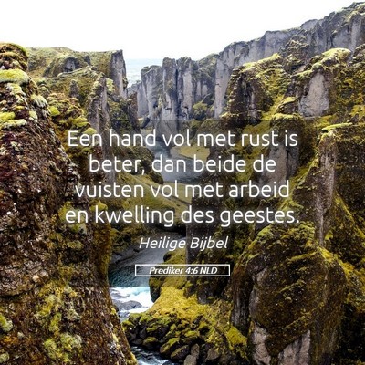 Picture 05 - Prediker 4:6 NLD - Een hand vol met rust is beter, dan beide de - Bible Verse Picture