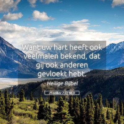 Picture 05 - Prediker 7:22 NLD - Want uw hart heeft ook veelmalen bekend, dat gij - Bible Verse Picture