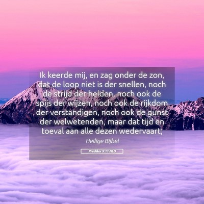 Picture 05 - Prediker 9:11 NLD - Ik keerde mij, en zag onder de zon, dat de loop - Bible Verse Picture